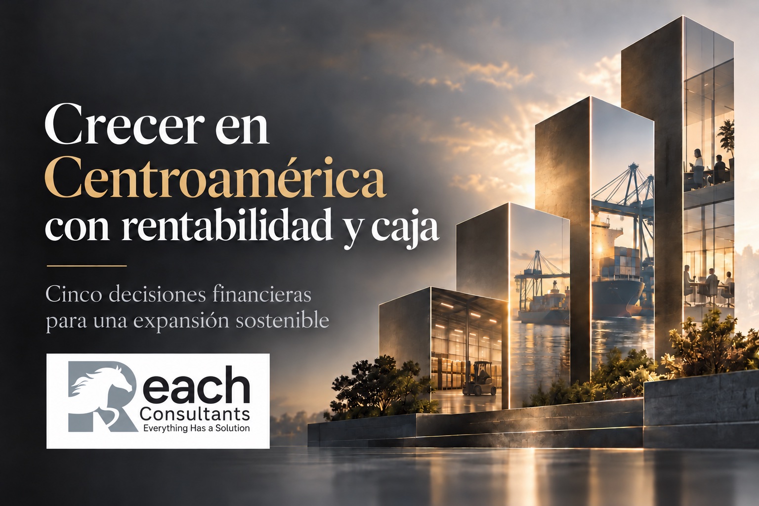 Crecer en Centroamérica con rentabilidad y caja: cinco decisiones financieras para una expansión sostenible